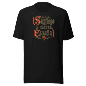 Camiseta ¡Santiago y cierra, España! | Historiapasión