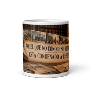 Taza Aquel que no conoce su historia está condenado a repetirla | Historiapasión